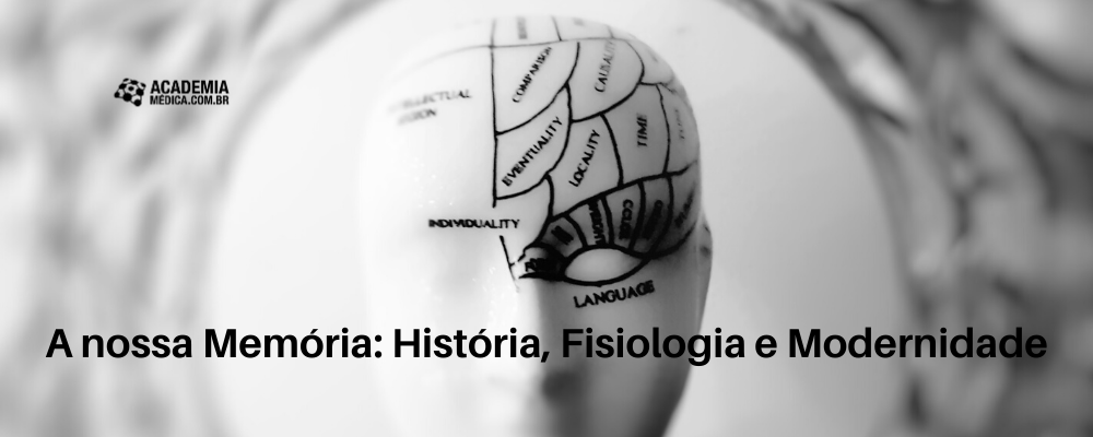 A nossa Memória: História, Fisiologia e Modernidade
