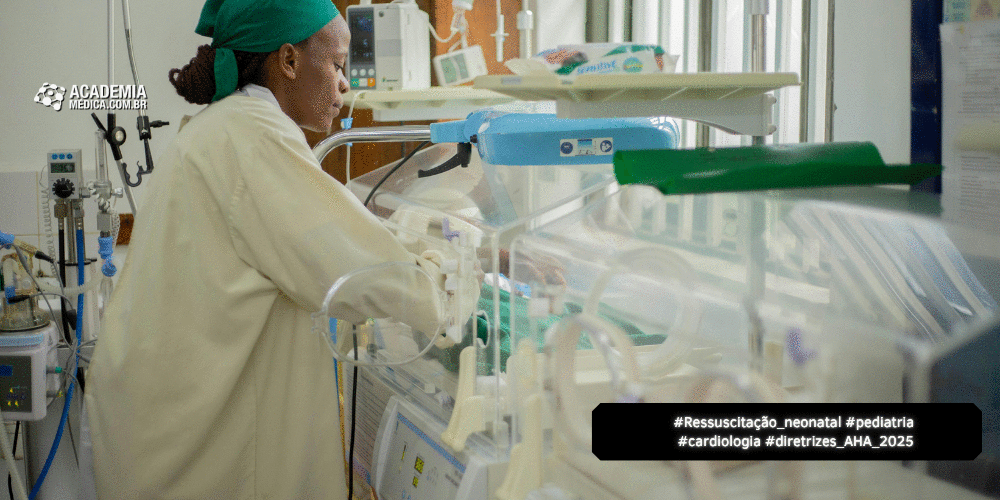 Diretrizes AHA 2025: o Que Muda no Suporte de Vida Neonatal