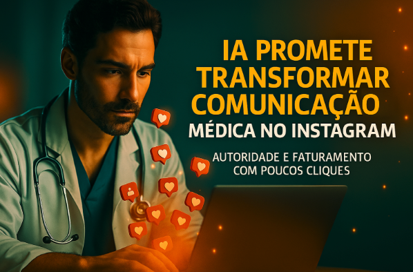 IA revoluciona as redes sociais para médicos e impulsiona autoridade e faturamento com poucos cliques