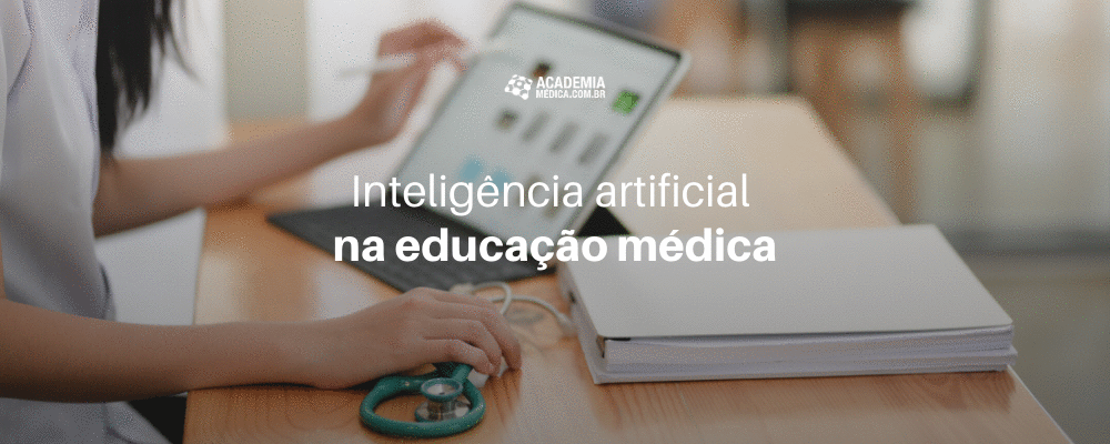 Inteligência artificial na educação médica