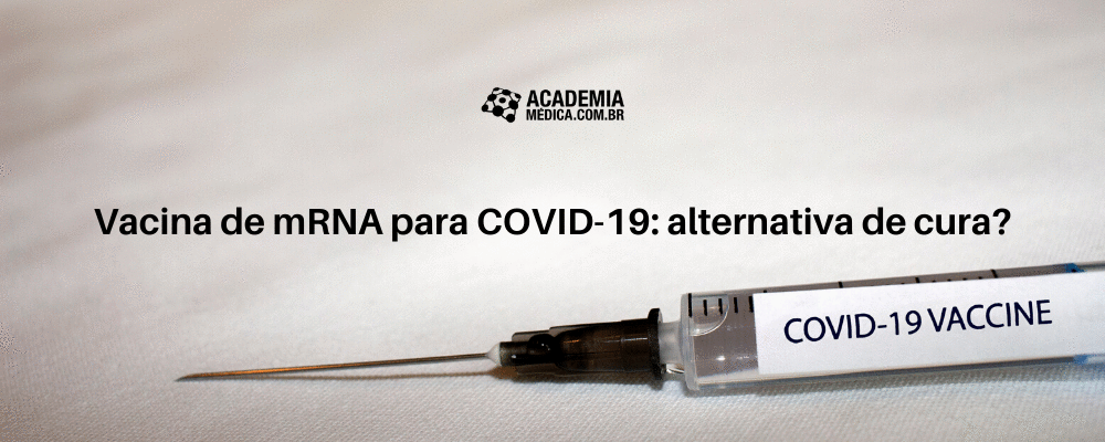 Vacina de mRNA para COVID-19: alternativa de cura?