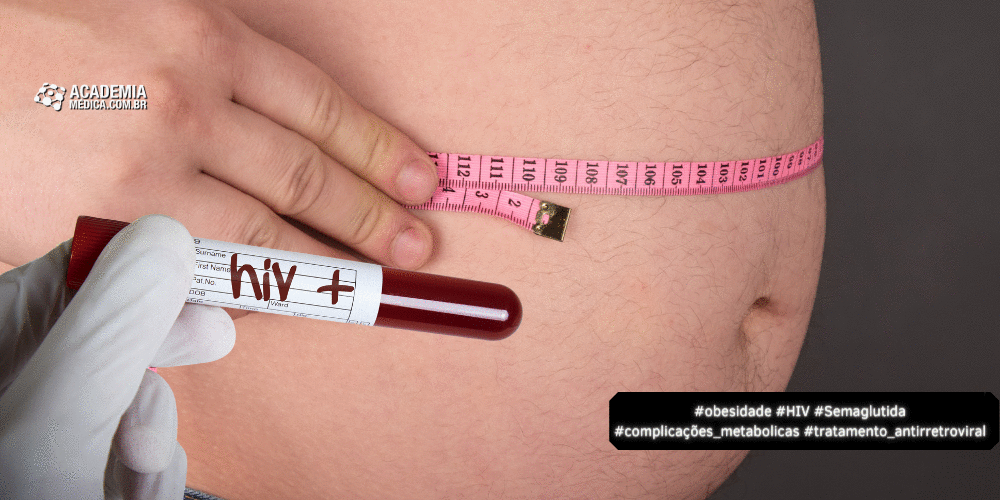 Semaglutida no Tratamento da Obesidade e Saúde Metabólica em Pacientes com HIV 