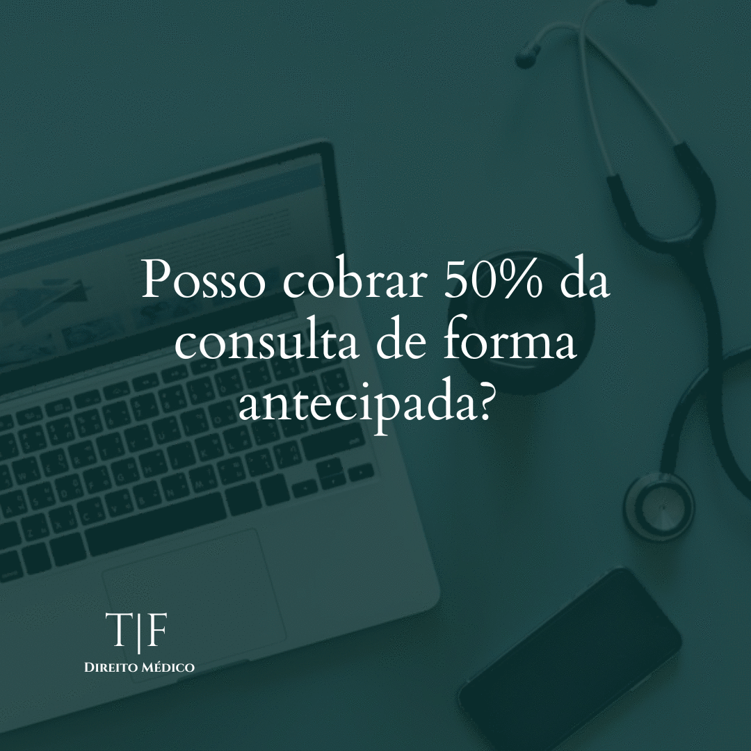O médico pode cobrar 50% da consulta de forma antecipada?