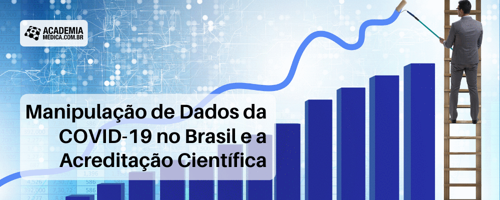 Manipulação de Dados da COVID-19 no Brasil e a Acreditação Científica