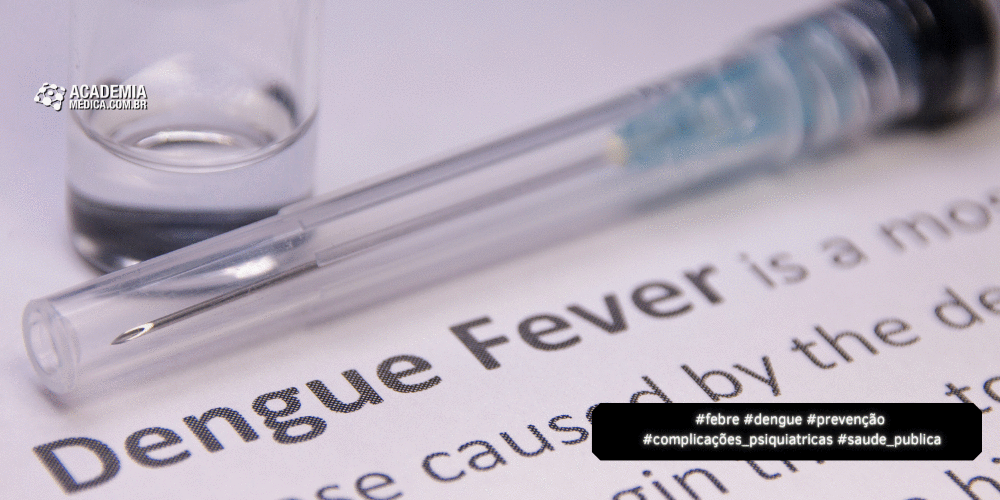 Complicações Neurológicas e Psiquiátricas Associadas à Febre de Dengue