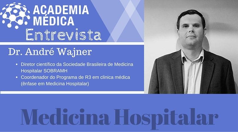 AM entrevista - André Wajner - Médico Hospitalista