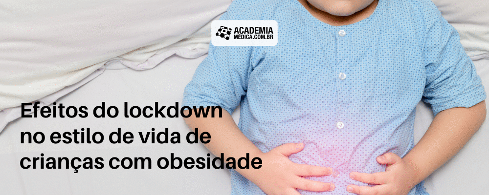 Efeitos do lockdown no estilo de vida de crianças com obesidade