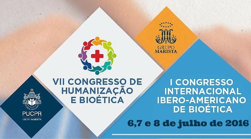 I Congresso Internacional Íbero Americano de Bioética e VII Congresso de Humanização e Bioética