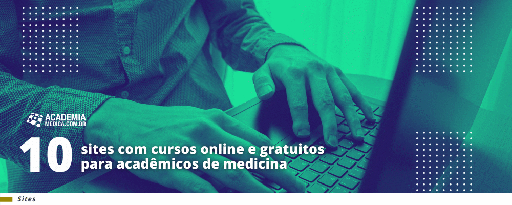 10 sites com cursos on-line e gratuitos para acadêmicos de medicina