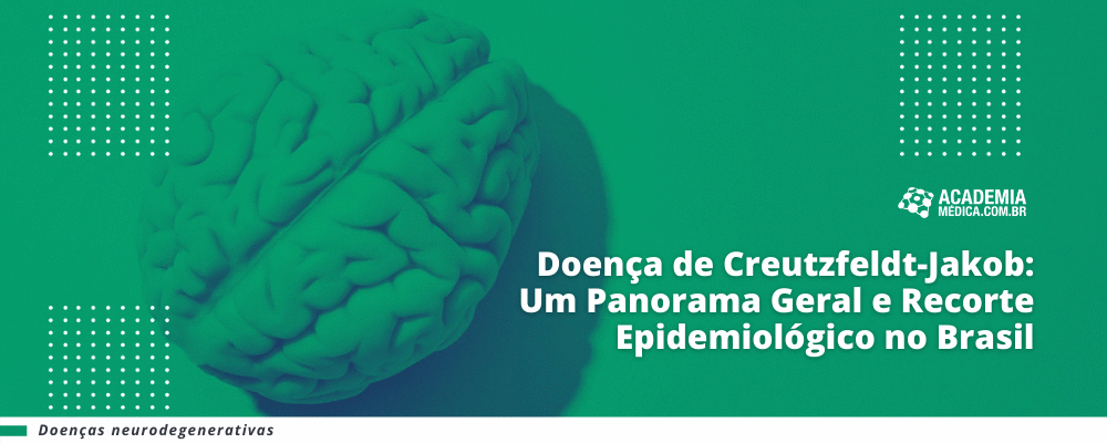 Doença de Creutzfeldt-Jakob: Um Panorama Geral e Recorte Epidemiológico no Brasil