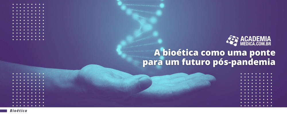 A bioética como uma ponte para um futuro pós-pandemia