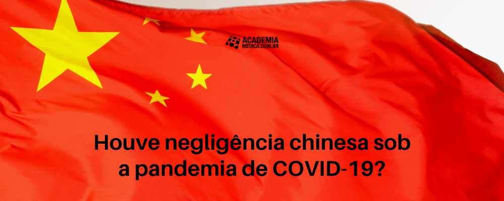 Houve negligência chinesa sob a pandemia de COVID-19?