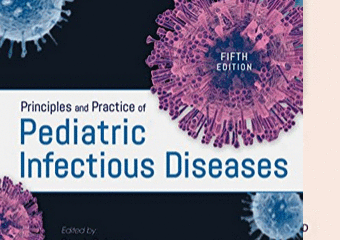 Principles and Practice of Pediatric Infectious Diseases