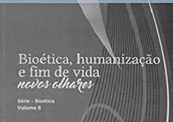 Bioética, Humanização E Fim De Vida