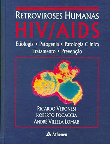 Retroviroses Humanas HIV / AIDS - Etiologia, Patogenia, Pato