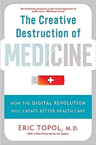 The Creative Destruction of Medicine: How the Digital...