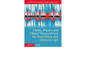 Maths, Physics and Clinical Measurement for Anaesthesia and