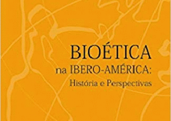 Bioética na Ibero-América. História e Perspectivas